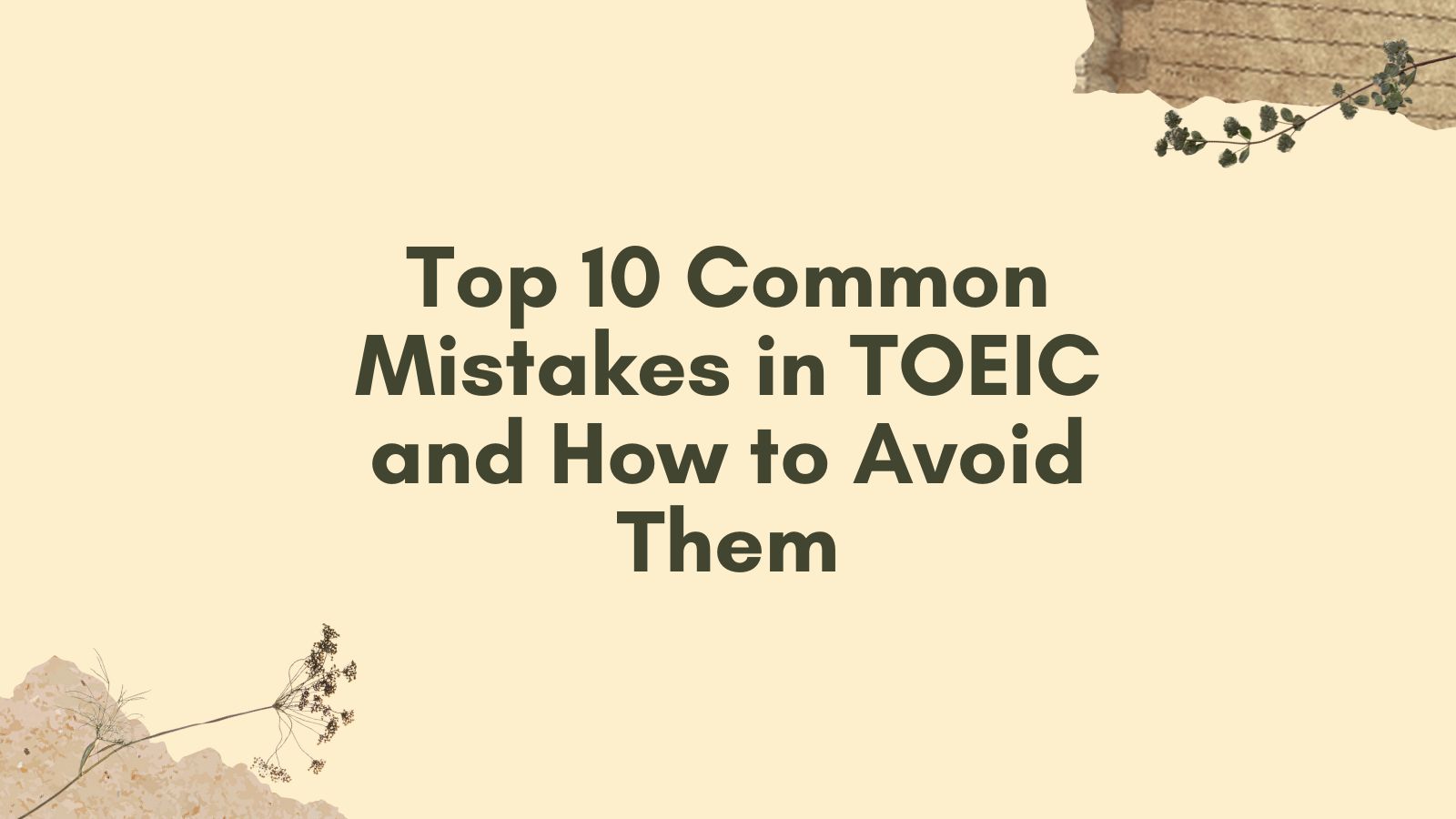 Read more about the article Top 10 Common Mistakes in TOEIC and How to Avoid Them