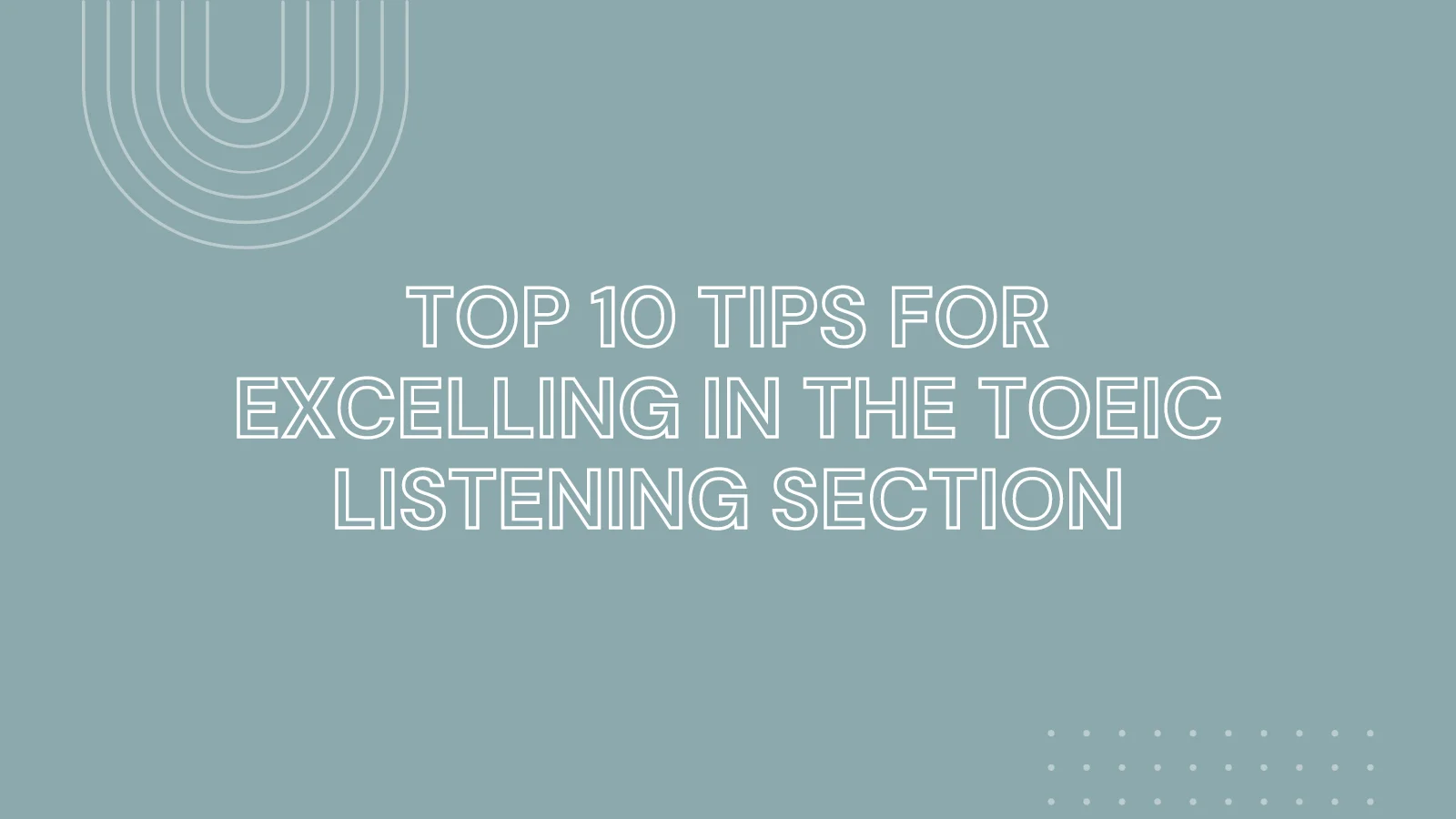 Read more about the article Top 10 Tips for Excelling in the TOEIC Listening Section